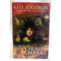 BOOK – FICTION – KATE ATKINSON – HUMAN CROQUET – Signed First Edition